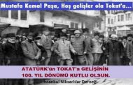 Mustafa Kemal Paşa'nın Tokat'a Gelişinin 100.Yılı