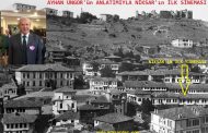 Ayhan Üngör'ün Anlatımıyla Niksar'ın İlk Sineması