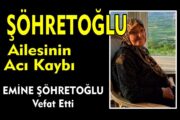 Vefat ve Başsağlığı; Emine ŞÖHRETOĞLU